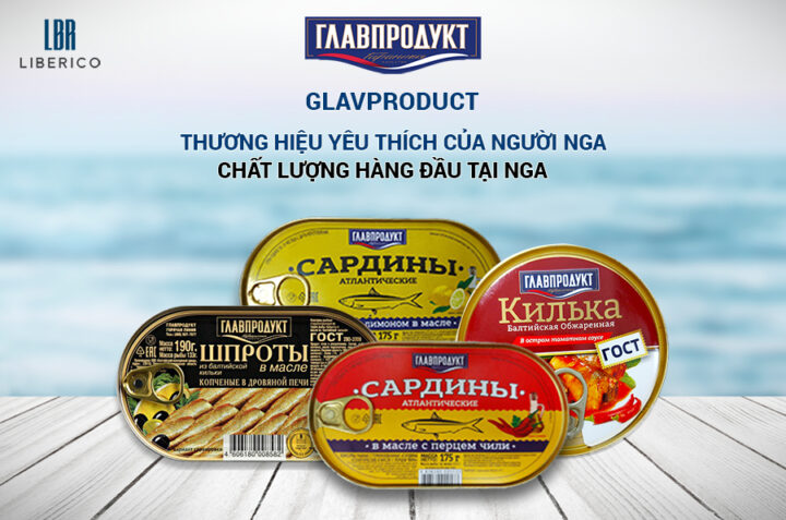 CÁ ĐÓNG HỘP THƯƠNG HIỆU GLAVPRODUCT – CHẤT LƯỢNG HÀNG ĐẦU TẠI NGA