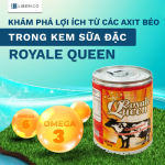 LỢI ÍCH CỦA CÁC AXIT BÉO TRONG KEM SỮA ĐẶC ROYALE QUEEN