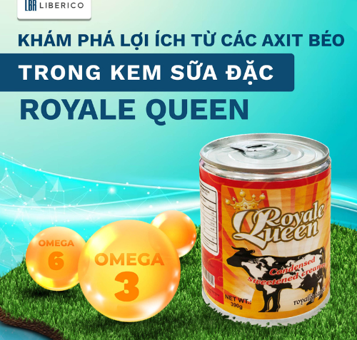 LỢI ÍCH CỦA CÁC AXIT BÉO TRONG KEM SỮA ĐẶC ROYALE QUEEN